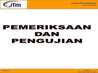 Insititut Latihan Perindustrian
Bukit Katil , Melaka
Disediakan :
Mohd Khairul Anuar Bin Kassim
Single Phase
 