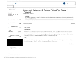 Assignment 4: Electoral Politics (Peer Review - Required) | Coursera
https://www.coursera.<Tg/leam/gis/peer/fEbPU/assgnment-4-electoral-pciitics-peer-review-requirec(3/28/20161:26:01 AM]
□ All Course Content
Lesson 2 of 3:
Data Storage, Table Joins, and
Troubleshooting
Choosing a Data Format
0 9 min
Joins and Relates
0 13 min
Troubleshooting ArcGIS
0 14 min
Quiz:
□ Lesson 8 Quiz 6 questions
Assignment4 (Peer Review) [ñ|
Overview 2 min
Review Classmates:
Assignment4: Electcral
□ Politics (Peer Review- 30 min
Required)
Discussion: Electoral Politics Follow- 0
Up
Assignment: Assignment 4: Electoral Politics (Peer Review -
Required)
C Was due March 20, 11:59 PM PDT J
Submit Now
It’s important to submit as soon as possible so your peers can review your work. If you submit too late, there will not be enough classmates around to
review your work. Submit soon!
Instructions My submission Discussions
Instructions
ProjectDescription
Forthis project, you’ll particípate in a scenario. You work in the field of electoral politics, and you are specifically interested in ballot measures, where
citizens vote directly to enact new laws. You are a GIS analyst for a nongovernmental organization that either supported or opposed (your choice)
California’s 2012 ballot measure that would have required labeling of genetically modified organisms (GMOs) in food. Your task is to look at the broad
voting patterns in California on this issue, knowing that the initiative did not gain enoucfi votes to pass.
Tasks
An agency partner in California has provided you with precinct level voting data - polygons matching the actual voting locations in the state. As you
can see from the image, it’s too noisy of information, containing 21,500 polygons, to notice true trends.
Help Center
 