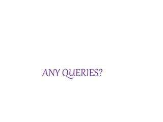 ANY QUERIES?
 