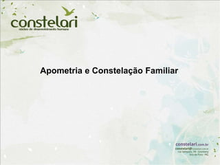 Apometria e Constelação Familiar
 