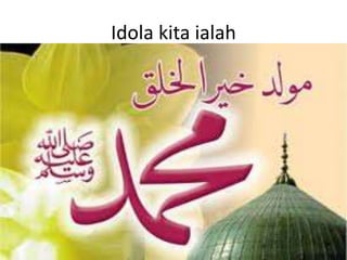 Idola Rasulullah ceramah-maulidur-rasul | PPT