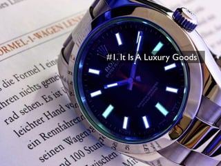 #1. It Is A Luxury Goods
 