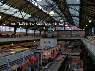 #4. The Market Size Does Matter
 
