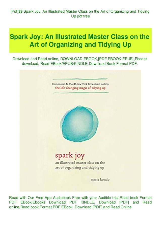 Pdf Spark Joy An Illustrated Master Class On The Art Of Organizin Pdf Spark Joy An Illustrated Master Class On The Art Of Organizin