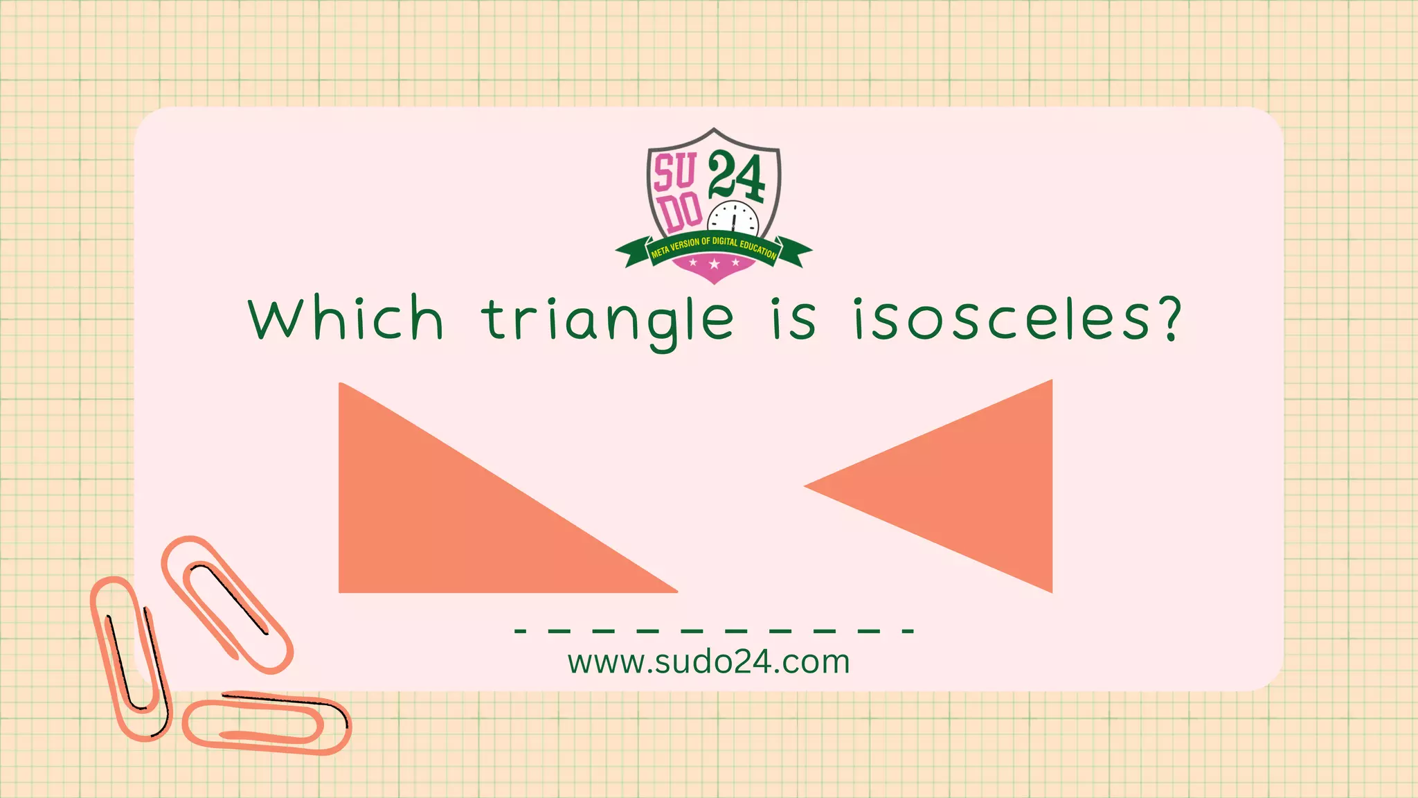 Which triangle is isosceles?
www.sudo24.com