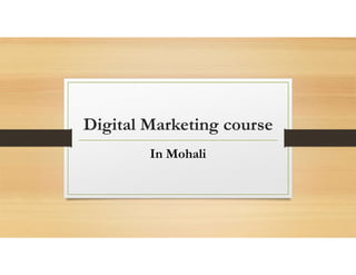 Digital Marketing course
In Mohali
 