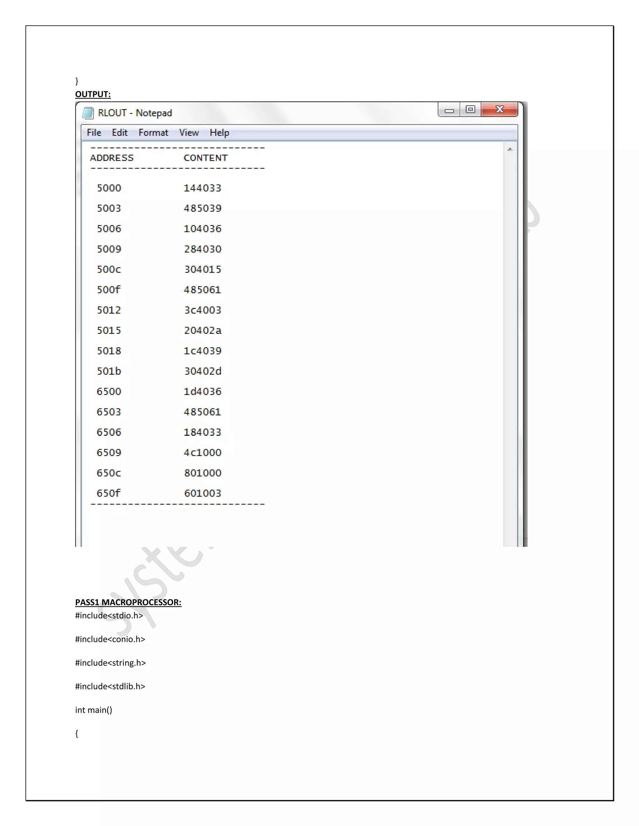 } OUTPUT: PASS1 MACROPROCESSOR: #include<stdio.h> #include<conio.h> #include<string.h> #include<stdlib.h> int main() { 