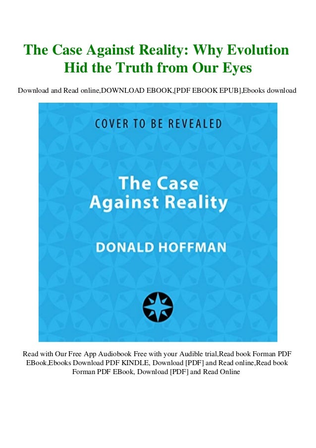 Pdf The Case Against Reality Why Evolution Hid The Truth From Our