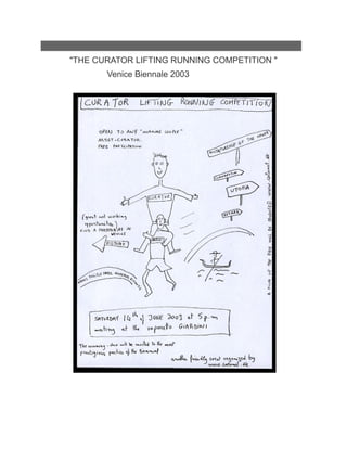 ‭
"THE CURATOR LIFTING RUNNING COMPETITION "‬
‭
Venice Biennale‬‭
2003‬
 