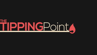 TIPPINGPoint
THE
 