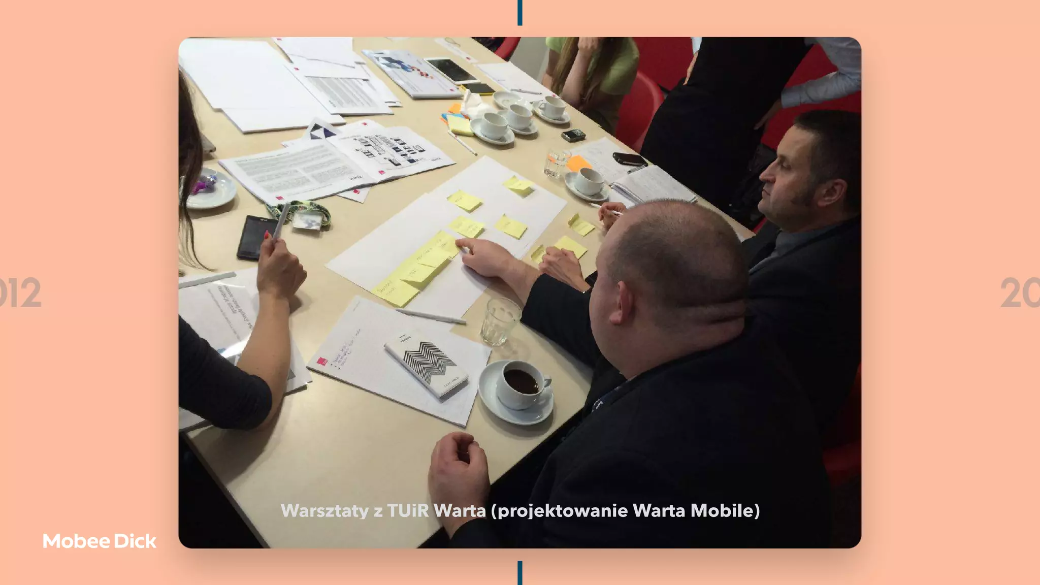 012 2013 2014 2015 20
Warsztaty z TUiR Warta (projektowanie Warta Mobile)
 