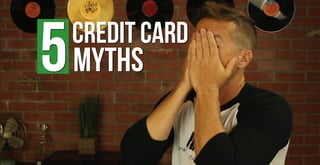 5credit card
myths
 