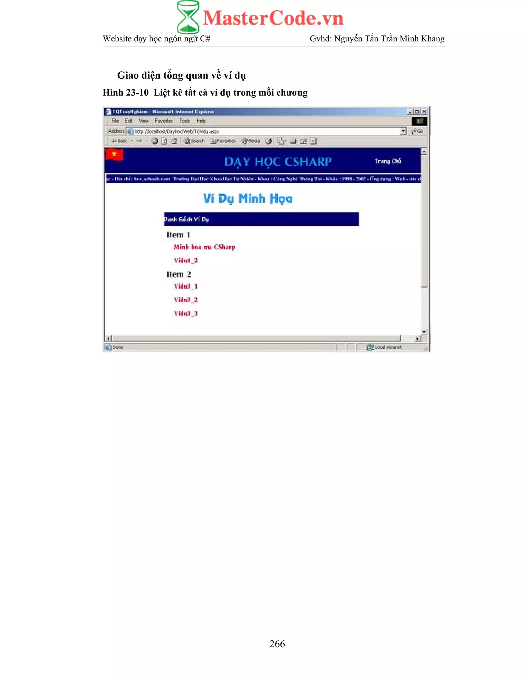 Website dạy học ngôn ngữ C# Gvhd: Nguyễn Tấn Trần Minh Khang
266
Giao diện tổng quan về ví dụ
Hình 23-10 Liệt kê tất cả ví dụ trong mỗi chương
 