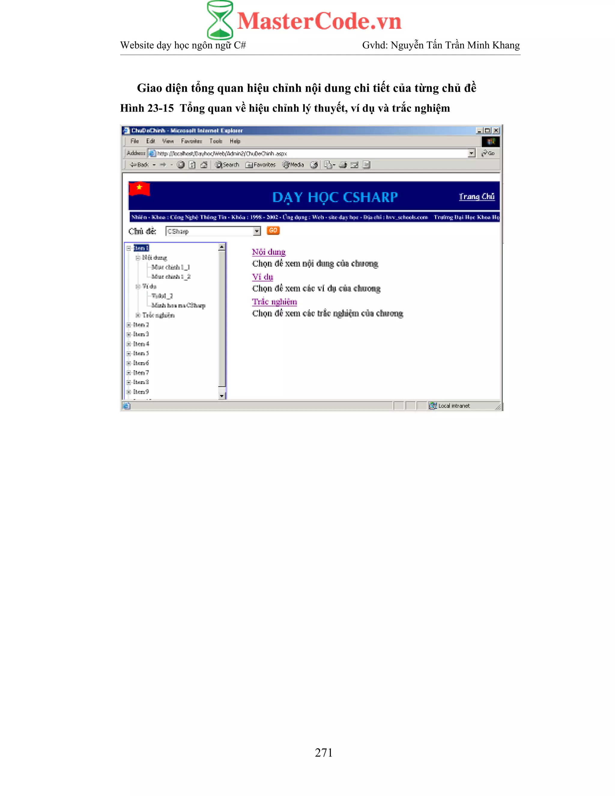 Website dạy học ngôn ngữ C# Gvhd: Nguyễn Tấn Trần Minh Khang
271
Giao diện tổng quan hiệu chỉnh nội dung chi tiết của từng chủ đề
Hình 23-15 Tổng quan về hiệu chỉnh lý thuyết, ví dụ và trắc nghiệm
 