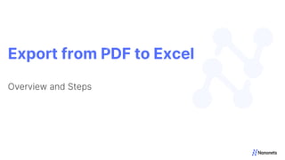 Export from PDF to Excel
Overview and Steps
 