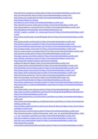http://dl.theme-wordpress.ir/index.php?url=https://rememberwhatitoldyou.tumblr.com/
http://msichat.de/redir.php?url=https://rememberwhatitoldyou.tumblr.com/
http://www.joi3.com/go.php?url=https://rememberwhatitoldyou.tumblr.com/
http://www.indiaserver.com/cgi-
bin/news/out.cgi?url=https://rememberwhatitoldyou.tumblr.com/
http://www4.loscuentos.net/go.php?url=https://rememberwhatitoldyou.tumblr.com/
http://www.badmoon-racing.jp/frame/?url=https://rememberwhatitoldyou.tumblr.com/
http://baydeltaconservationplan.com/calendar/viewevent/11-12-
12/draft_chapters_available_for_review.aspx?returnurl=https://rememberwhatitoldyou.tumb
lr.com/
http://www.myonlinestats.com/traffic/go/go.php?url=https://rememberwhatitoldyou.tumblr.
com/
http://www.ixawiki.com/link.php?url=https://rememberwhatitoldyou.tumblr.com/
http://twitter.podnova.com/go/?url=https://rememberwhatitoldyou.tumblr.com/
http://aanorthflorida.org/es/redirect.asp?url=https://rememberwhatitoldyou.tumblr.com/
http://engawa.kakaku.com/jump/?url=https://rememberwhatitoldyou.tumblr.com/
http://ru.www.meetme.com/apps/redirect/?url=https://rememberwhatitoldyou.tumblr.com/
http://named.com/go.php?url=https://rememberwhatitoldyou.tumblr.com/
http://gov.rayongz.com/redirect.php?url=https://rememberwhatitoldyou.tumblr.com/
http://sfwater.org/redirect.aspx?url=https://rememberwhatitoldyou.tumblr.com/
http://www.bitrix.de/bitrix/redirect.php?event1=facebook-
out&event2=&event3=&goto=https://rememberwhatitoldyou.tumblr.com/
http://news.tochka.net/tochkaliked/?url=https://rememberwhatitoldyou.tumblr.com/
http://finalstyle.com/vn/redirect.php?url=https://rememberwhatitoldyou.tumblr.com/
http://www.petsay.com/url.php?url=https://rememberwhatitoldyou.tumblr.com/
http://www.za58.com/plus/go.php?url=https://rememberwhatitoldyou.tumblr.com/
https://freeview.in/external_link/?url=https://rememberwhatitoldyou.tumblr.com/
http://sourcecodefor.com/?search=3xhen.com/2013/04/130311sugar-star-
17ma.com/home/link.php?url=https://rememberwhatitoldyou.tumblr.com/
http://shops.zakaztovarov.net/redirect.php?url=https://rememberwhatitoldyou.tumblr.com/
http://www.talniri.co.il/finance/MobileMenu.aspx?returnurl=https://rememberwhatitoldyou.
tumblr.com/
http://www.gallery-ryna.net/jump.php?url=https://rememberwhatitoldyou.tumblr.com/
https://pps.asureforce.net/Redirect.aspx?PunchTime=&LoginId=&LogoffReason=&redirecturl=
https://rememberwhatitoldyou.tumblr.com/
http://www.graysonline.co.nz/cartsummary.aspx?Returnurl=https://rememberwhatitoldyou.t
umblr.com/
http://www.charitiesbuyinggroup.com/MemberSearch.aspx?Returnurl=https://rememberwha
titoldyou.tumblr.com/
http://childpsy.org/bitrix/redirect.php?event1=&event2=&event3=&goto=https://rememberw
hatitoldyou.tumblr.com/
http://neurostar.com/en/redirect.php?url=https://rememberwhatitoldyou.tumblr.com/
http://www.kraanwater.nu/feiten/Kraanwater_goed_voor_de_gezondheid/Pages/Geen_chloo
r_in_ons_kraanwater.aspx?Returnurl=https://rememberwhatitoldyou.tumblr.com/
http://vip.cengfan6.com/goto.php?url=https://rememberwhatitoldyou.tumblr.com/
http://arc.asm.ca.gov/redirect.aspx?url=https://rememberwhatitoldyou.tumblr.com/
http://www.bhccu.org/wp-
content/themes/blackhawk/library/redirect.php?url=https://rememberwhatitoldyou.tumblr.c
 