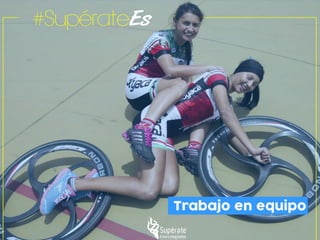 Supérate es Trabajo en Equipo