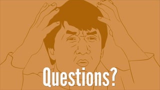 Questions?
 