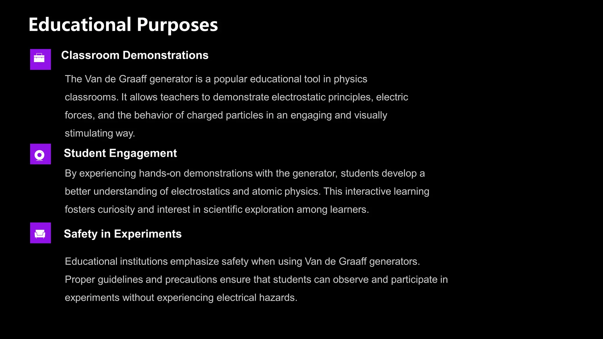 Educational Purposes
Classroom Demonstrations
Student Engagement
Safety in Experiments
 