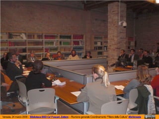 Venezia, 24 marzo 2009 - Biblioteca BSD Ca' Foscari, Zattere – Riunione generale Coordinamento “Filiera della Cultura” 40xVenezia
 