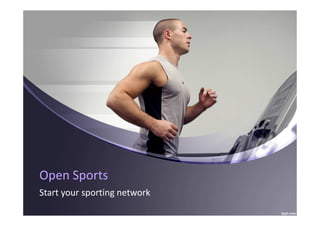 Open SportsOpen Sports
Start your sporting network
 