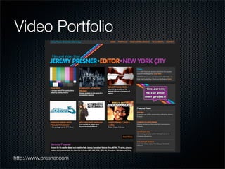 Video Portfolio




http://www.presner.com
 