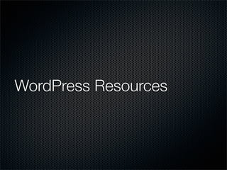 WordPress Resources
 
