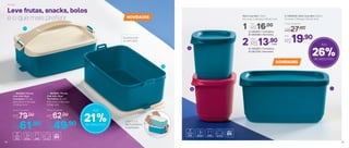 Leve 1, 2, 3,
até 4 produtos
empilhados
Escolha com
ou sem alça
Leve frutas, snacks, bolos
e o que mais preferir
1 | 803804 | Picnic
Line com Alça
Turmalina 1,5 Litro
24,4 comp. X 14,3 larg,
X 11,8 alt. (cm)
Por
R$61,90
Preço Sugerido
R$79,00
2 | 803805 | Picnic
Line sem Alça
Turmalina 1,5 Litro
24,4 comp. X 14,3 larg,
X 8 alt. (cm)
Por
R$49,90
Preço Sugerido
R$62,00
21%de desconto
Até
1
2
A
B C
C | 803818 | Refri Line Mini 250ml
13 comp. X 4,9 larg. X 6,5 alt. (cm)
Por
R$19,90
Preço Sugerido
R$27,00
26%de desconto
Até
Refri Line Mini 110ml
6,2 comp. X 4,9 larg. X 6,5 alt. (cm)
cadaR$13,902 Por:
A | 803817 | Turmalina
B | 802584 | Vermelho
A | 803857 | Turmalina
B | 802720 | Vermelho
1
Por:
R$16,00
42
NOVIDADES
NOVIDADES
43
Portátil
 