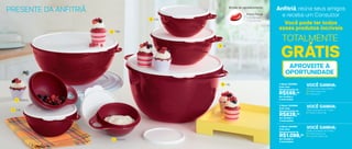 GRÁTIS
TOTALMENTE
APROVEITE A
OPORTUNIDADE
Todos os produtos do 2o
Nível +
2 | 1 Mini Criativa 1,4L
5 | 1 Jumbo Criativa 14L
3o
Nível | 803957
Com uma
Demonstração de
R$1.098,00
em vendas e
2 marcações
Todos os produtos do 1o
Nível +
4 | 1 Maxi Criativa 7,8L
2o
Nível | 803956
Com uma
Demonstração de
R$828,00
em vendas e
2 marcações
1 | 2 Extra Mini Criativa 600ml
2 | 1 Mini Criativa 1,4L
3 | 1 Criativa 3L
1o
Nível | 803955
Com uma
Demonstração de
R$598,00
em vendas e
2 marcações
VOCÊ GANHA:
VOCÊ GANHA:
VOCÊ GANHA:
600ml
1
1
2
4
2
3
5
600ml
1,4L
3L
7,8L
14L
1,4L
Brinde de agradecimento
*Cores variadas
Cód.: 87996
Porta Facas
Você pode ter todos
esses produtos incríveis
Anfitriã, reúna seus amigos
e receba um Consultor
PRESENTE DA ANFITRIÃ
 