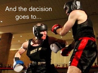 l
And the
decision
goes to…
 