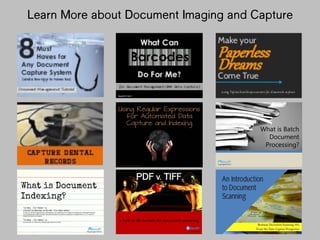 Learn More about Document Imaging and
Capture
 