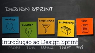 Introdução ao Design Sprint
 