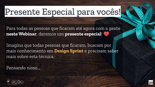 [Coletivo Ação] Webinar introdução ao Design Sprint Com Mayra de Souza
