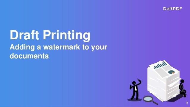 Draft Printing
Adding a watermark to your
documents
9
 