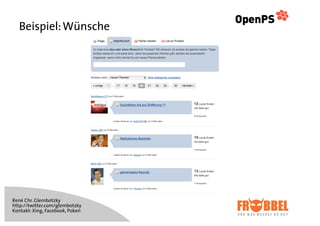 Beispiel: Wünsche




René Chr. Glembotzky
http://twitter.com/glembotzky
Kontakt: Xing, Facebook, Poken
 