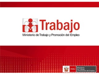 Ministerio deTrabajo y Promoción del Empleo
 