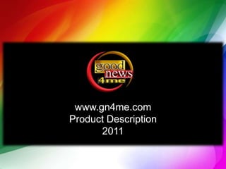 www.gn4me.com
Product Description
      2011
 