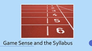 Game Sense and the Syllabus
 