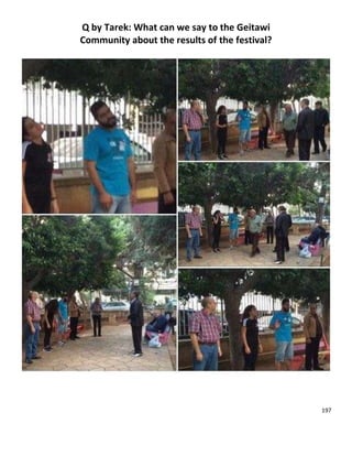 197
Q by Tarek: What can we say to the Geitawi
Community about the results of the festival?
 