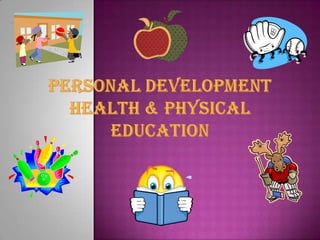 PERSONAL DEVELOPMENT HEALTH & PHYSICAL EDUCATION 