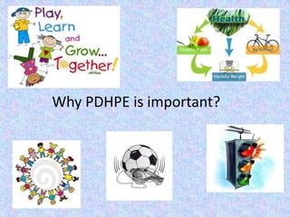 Why PDHPE is important? 