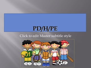 PD/H/PE
Click to edit Master subtitle style
 