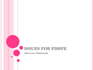 ISSUES FOR PDHPE  Advocacy Rationale 