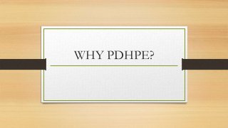 WHY PDHPE?

 