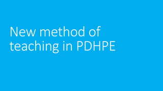 New method of 
teaching in PDHPE 
 