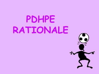 PDHPE
RATIONALE
 