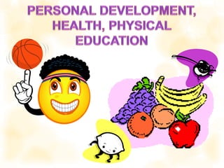 PERSONAL DEVELOPMENT, HEALTH, PHYSICAL EDUCATION 