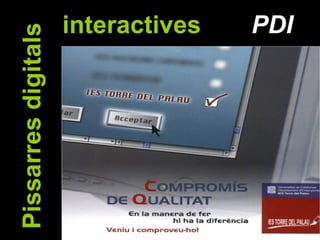 interactives Pissarres digitals PDI 