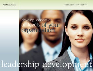 GLOBAL LEADERSHIP SOLUTIONS




    develop leaders at
    all levels of
              your
    organization




leadership development
    e
 