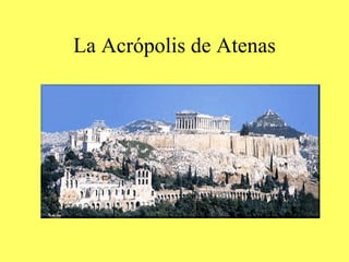 La Acrópolis de Atenas 